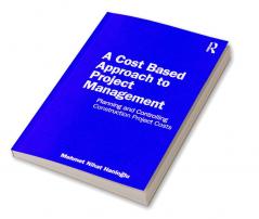 Cost Based Approach to Project Management