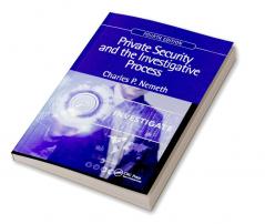 Private Security and the Investigative Process Fourth Edition