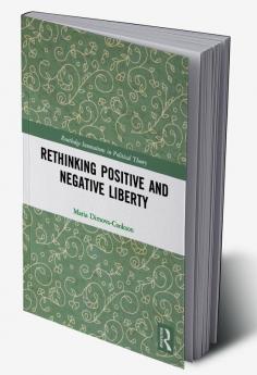 Rethinking Positive and Negative Liberty