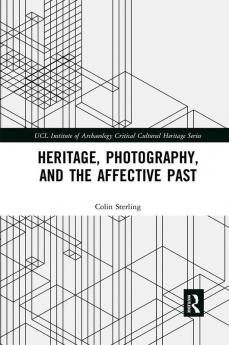 Heritage Photography and the Affective Past
