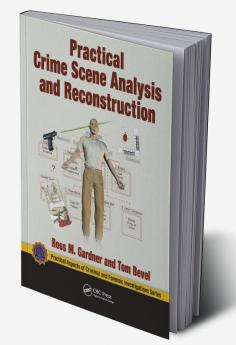 Practical Crime Scene Analysis And Reconstruction (Pb 2021)