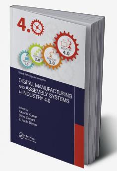 Digital Manufacturing and Assembly Systems in Industry 4.0