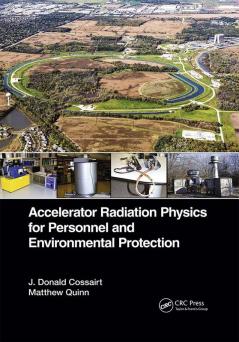 Accelerator Radiation Physics for Personnel and Environmental Protection