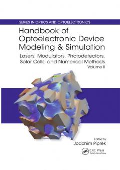 Handbook of Optoelectronic Device Modeling and Simulation
