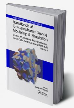 Handbook of Optoelectronic Device Modeling and Simulation