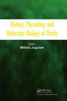 Biology Physiology and Molecular Biology of Weeds