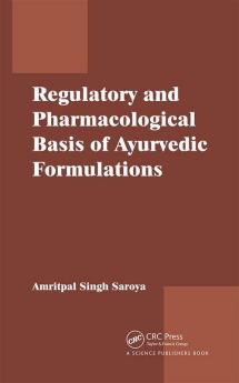 Regulatory and Pharmacological Basis of Ayurvedic Formulations