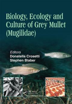 Biology Ecology and Culture of Grey Mullets (Mugilidae)