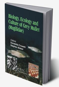 Biology Ecology and Culture of Grey Mullets (Mugilidae)