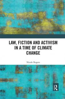 Law Fiction and Activism in a Time of Climate Change