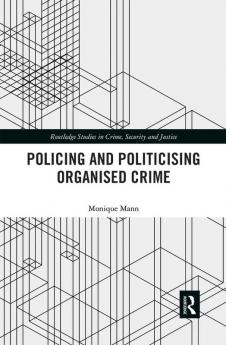 Politicising and Policing Organised Crime