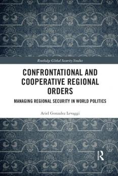 Confrontational and Cooperative Regional Orders