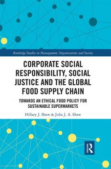 Corporate Social Responsibility Social Justice and the Global Food Supply Chain
