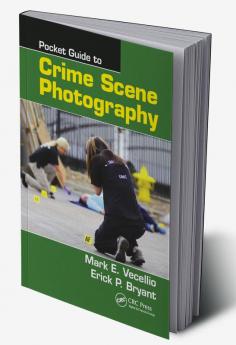 Pocket Guide to Crime Scene Photography