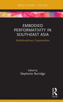 Embodied Performativity in Southeast Asia