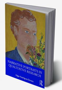 Narrative Portraits in Qualitative Research