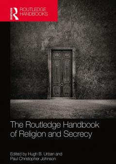 Routledge Handbook of Religion and Secrecy