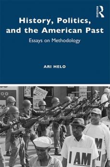 History Politics and the American Past