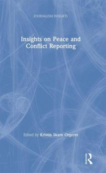 Insights on Peace and Conflict Reporting