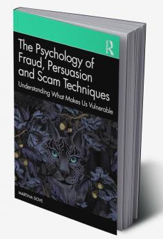 Psychology of Fraud Persuasion and Scam Techniques