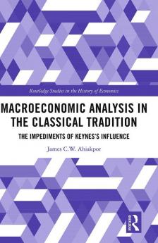 Macroeconomic Analysis in the Classical Tradition