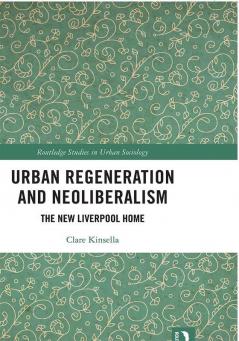 Urban Regeneration and Neoliberalism