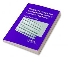 Integrated Design and Environmental Issues in Concrete Technology