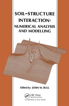 Soil-Structure Interaction: Numerical Analysis and Modelling