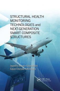 Structural Health Monitoring Technologies and Next-Generation Smart Composite Structures