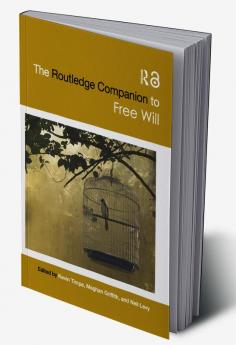 Routledge Companion to Free Will