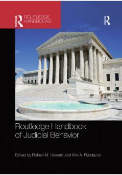 Routledge Handbook of Judicial Behavior