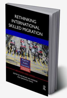 Rethinking International Skilled Migration