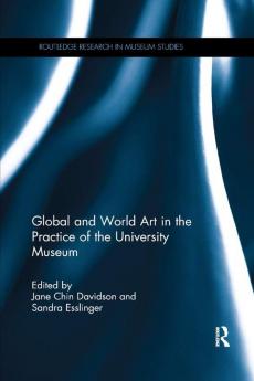 Global and World Art in the Practice of the University Museum