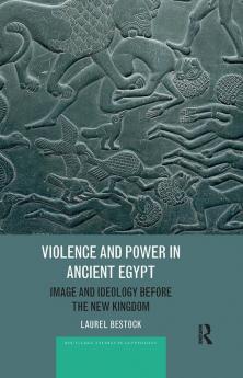 Violence and Power in Ancient Egypt