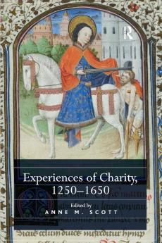 Experiences of Charity 1250-1650