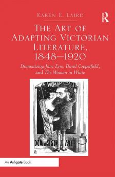 Art of Adapting Victorian Literature 1848-1920