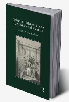 Dialect and Literature in the Long Nineteenth Century