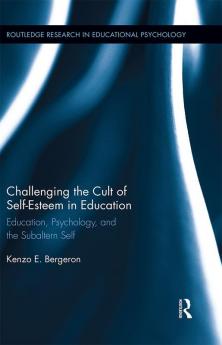 Challenging the Cult of Self-Esteem in Education