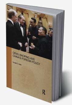 Deng Xiaoping and China's Foreign Policy