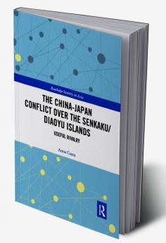 China-Japan Conflict over the Senkaku/Diaoyu Islands