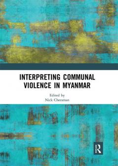 Interpreting Communal Violence in Myanmar