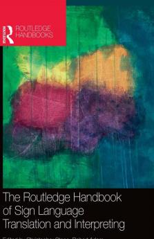 Routledge Handbook of Sign Language Translation and Interpreting