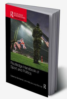 Routledge Handbook of Sport and Politics