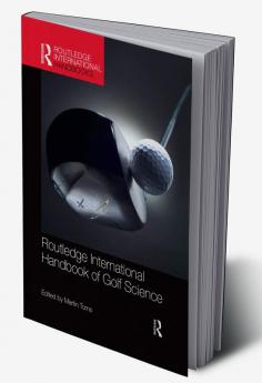 Routledge International Handbook of Golf Science