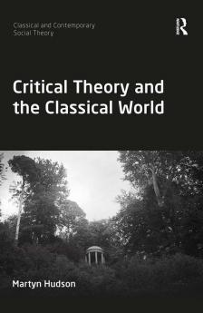 Critical Theory and the Classical World