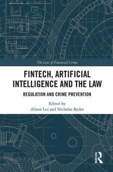 FinTech Artificial Intelligence and the Law