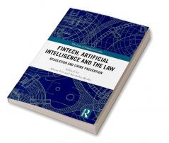 FinTech Artificial Intelligence and the Law