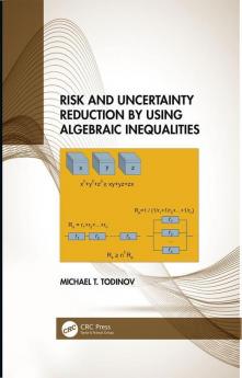 Risk and Uncertainty Reduction by Using Algebraic Inequalities