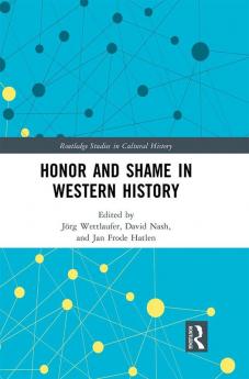 Honor and Shame in Western History