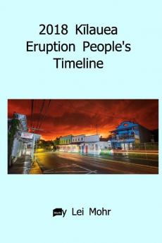 2018 Kīlauea Eruption People's Timeline